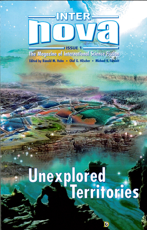 UNEXPLORED TERRITORIES [InterNOVA Issue 1 - Spring 2005] - Ronald M. Hahn, Olaf G. Hilscher, Michael K. Iwoleit (Hrsg.)